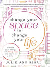 Cover image for Change Your Space to Change Your Life
